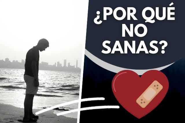 ¿Por qué no sanas?